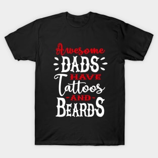 Awesome dads have tattoos and beards 2 clr T-Shirt